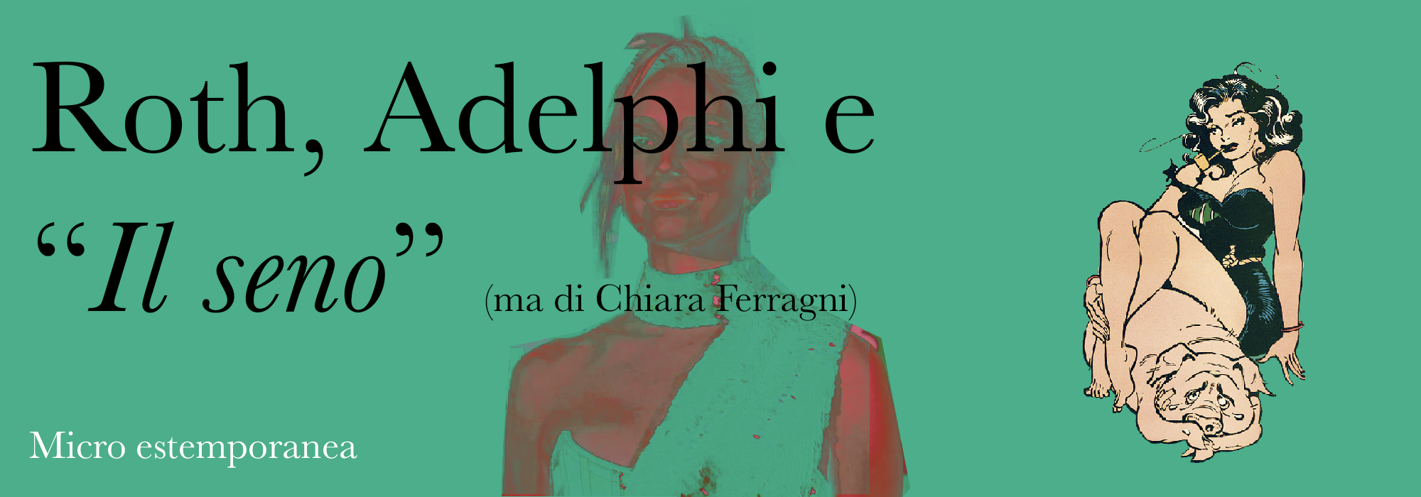 Roth, Adelphi e Il seno (ma di Chiara Ferragni)